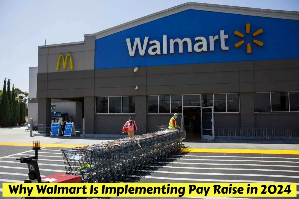 Why Walmart Is Implementing a Pay Raise in 2024